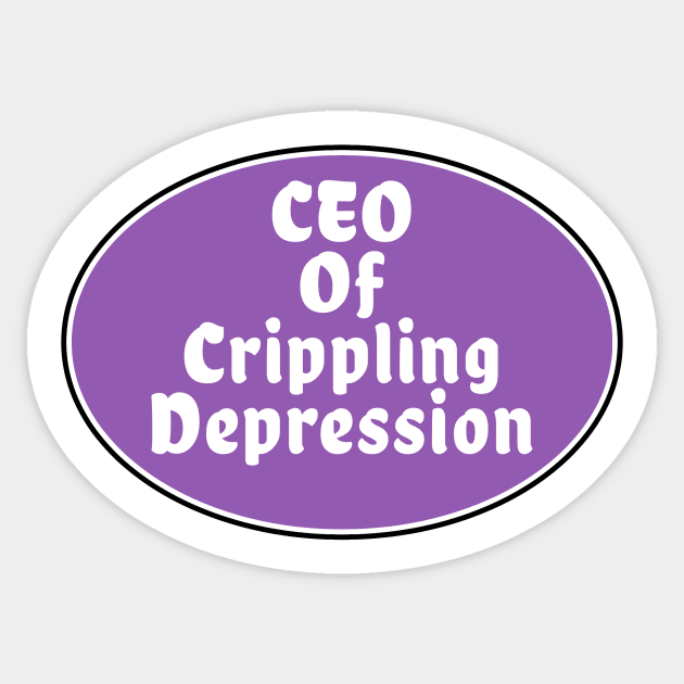 CEO of crippling depression ironic meme Sticker by Captain-Jackson